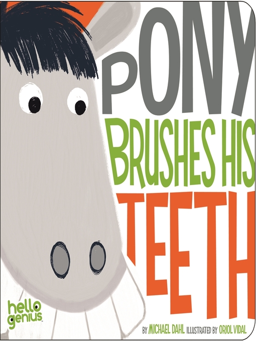 Title details for Pony Brushes His Teeth by Michael Dahl - Available
